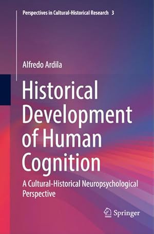 Bild des Verkufers fr Historical Development of Human Cognition : A Cultural-Historical Neuropsychological Perspective zum Verkauf von AHA-BUCH GmbH