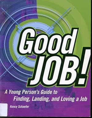Seller image for Good Job ! : A Young Person's Guide to Finding, Landing, and Loving a Job for sale by Librairie Le Nord