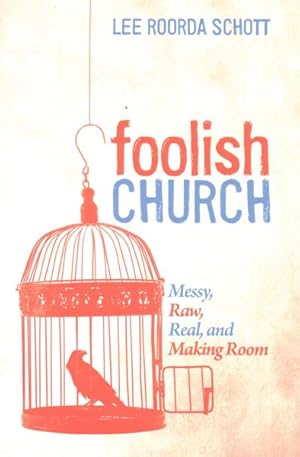Immagine del venditore per Foolish Church : Messy, Raw, Real, and Making Room venduto da GreatBookPrices