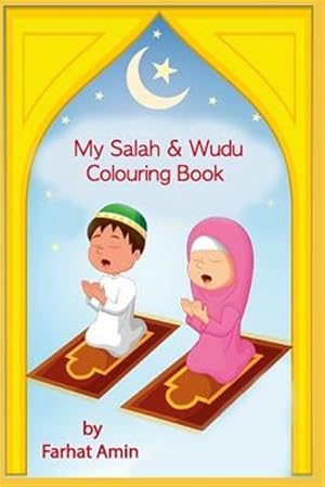 Seller image for My Salah & Wudu Colouring Book: An Introduction to Muslim Prayer for sale by GreatBookPrices