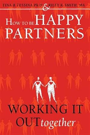 Imagen del vendedor de How to Be Happy Partners : Working It Out Together a la venta por GreatBookPrices