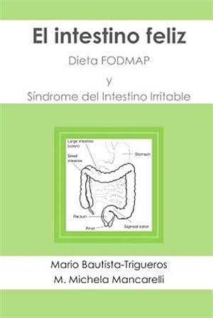 Immagine del venditore per El intestino feliz : Dieta Fodmap Y Sindrome Del Intestino Irritable -Language: spanish venduto da GreatBookPrices