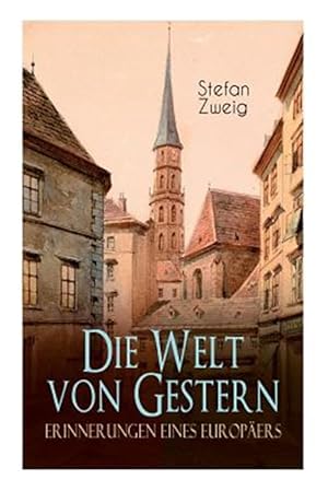 Imagen del vendedor de Die Welt Von Gestern. Erinnerungen Eines Europ Ers -Language: german a la venta por GreatBookPrices