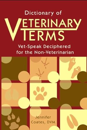 Seller image for Dictionary of Veterinary Terms : Vet-speak Deciphered for the Non Veterinarian for sale by GreatBookPrices