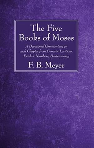 Imagen del vendedor de Five Books of Moses : A Devotional Commentary on Each Chapter from Genesis, Leviticus, Exodus, Numbers, Deuteronomy a la venta por GreatBookPrices