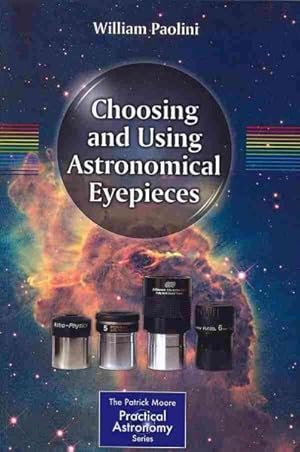 Seller image for Choosing and Using Astronomical Eyepieces for sale by GreatBookPrices