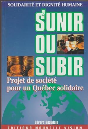 Seller image for Sunir ou subir: Projet de socit pour un Qubec solidaire for sale by Livres Norrois
