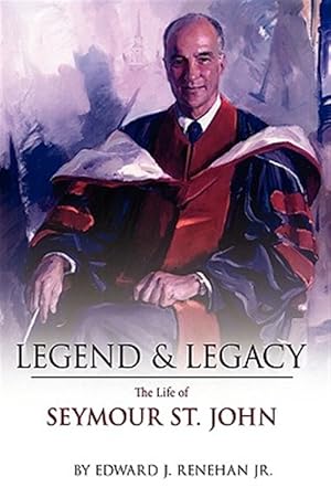 Immagine del venditore per Legend & Legacy : The Life of Seymour St. John venduto da GreatBookPrices