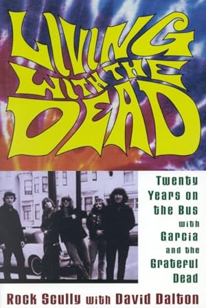 Seller image for Living With the Dead : Twenty Years on the Bus With Garcia and the Grateful Dead for sale by GreatBookPrices
