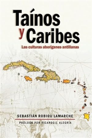 Seller image for Tainos y Caribes : Las culturas aborigenes antillanas -Language: spanish for sale by GreatBookPrices