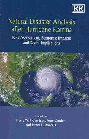 Imagen del vendedor de Natural Disaster Analysis After Hurricane Katrina : Risk Assessment, Economic Impacts and Social Implications a la venta por GreatBookPrices
