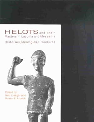 Immagine del venditore per Helots and Their Masters in Laconia and Messania : Histories, Ideologies, Structures venduto da GreatBookPrices