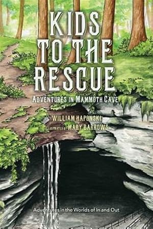 Bild des Verkufers fr Kids to the Rescue : Adventures in Mammoth Cave zum Verkauf von GreatBookPrices