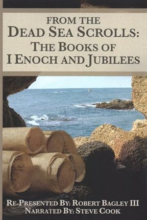 Image du vendeur pour From the Dead Sea Scrolls : The Books of I Enoch and Jubilees mis en vente par GreatBookPrices