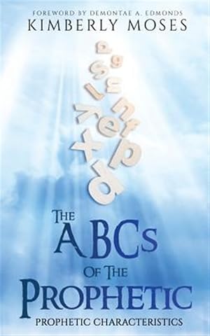 Immagine del venditore per The ABCs Of The Prophetic: Prophetic Characteristics venduto da GreatBookPrices