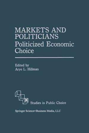 Seller image for Markets and Politicians : Politicized Economic Choice for sale by GreatBookPrices