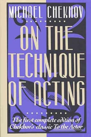 Seller image for On the Technique of Acting : The First Complete Edition of Chekhov's Classic to the Actor for sale by GreatBookPrices