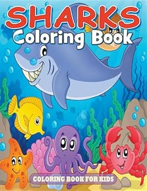 Image du vendeur pour Sharks Coloring Book: Coloring Book for Kids mis en vente par GreatBookPrices