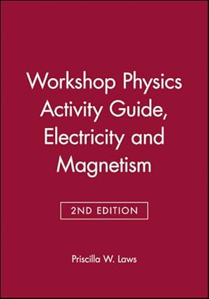 Seller image for Workshop Physics Activity Guide : Module 4: Electricity and Magnetism : Electrostatics, Dc Circuits, Electronics, and Magnetism Units 19-27 for sale by GreatBookPrices