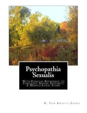 Seller image for Psychopathia Sexualis : With Especial Reference to Contrary Sexual Instinct: a Medico-legal Study for sale by GreatBookPrices