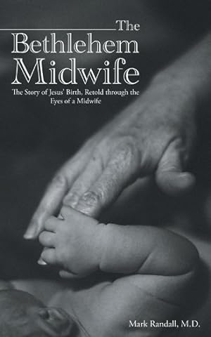 Seller image for Bethlehem Midwife : The Story of Jesus? Birth, Retold Through the Eyes of a Midwife for sale by GreatBookPrices