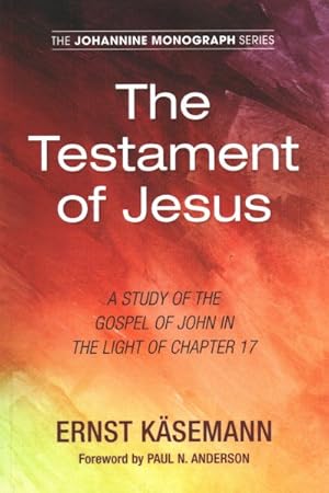 Bild des Verkufers fr Testament of Jesus : A Study of the Gospel of John in the Light of Chapter 17 zum Verkauf von GreatBookPrices