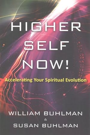 Seller image for Higher Self Now! : Accelerating Your Spiritual Evolution for sale by GreatBookPrices