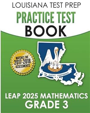 Imagen del vendedor de Louisiana Test Prep Practice Test Book Leap 2025 Mathematics, Grade 3 : Practice and Preparation for the Leap 2025 Tests a la venta por GreatBookPrices