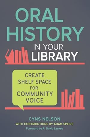 Immagine del venditore per Oral History in Your Library : Create Shelf Space for Community Voice venduto da GreatBookPrices