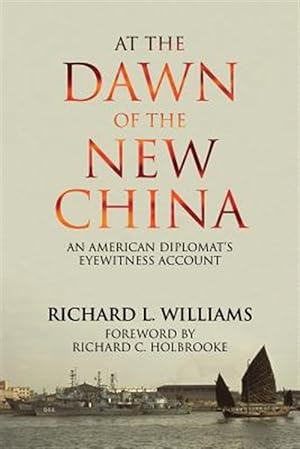 Seller image for At the Dawn of the New China: An American Diplomat's Eyewitness Account for sale by GreatBookPrices