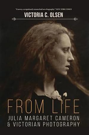 Seller image for From Life: Julia Margaret Cameron and Victorian Photography for sale by GreatBookPrices