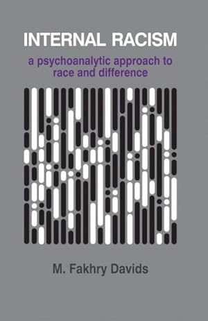 Image du vendeur pour Internal Racism : A Psychoanalytic Approach to Race and Difference mis en vente par GreatBookPrices