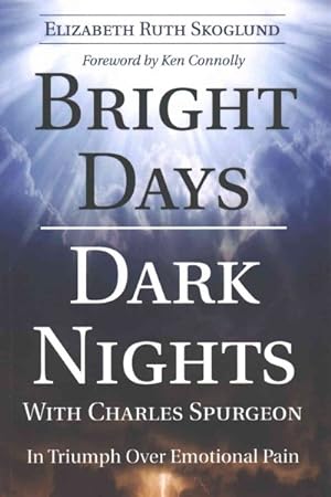 Seller image for Bright Days, Dark Nights With Charles Spurgeon : In Triumph Over Emotional Pain for sale by GreatBookPrices