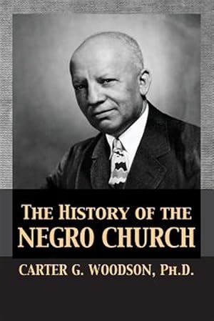 Immagine del venditore per The History of the Negro Church venduto da GreatBookPrices