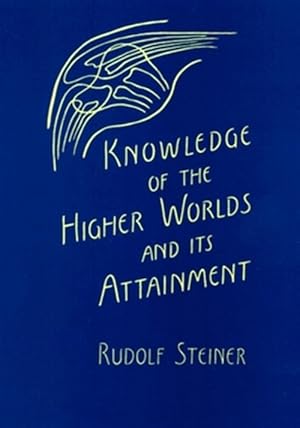 Seller image for Knowledge of the Higher Worlds and Its Attainment for sale by GreatBookPrices