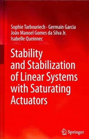 Bild des Verkufers fr Stability and Stabilization of Linear Systems with Saturating Actuators zum Verkauf von GreatBookPrices