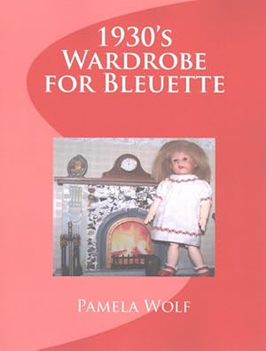 Seller image for 1930's Wardrobe for Bleuette and Other 11" Dolls for sale by GreatBookPrices