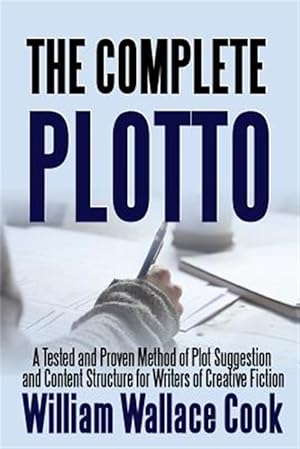 Immagine del venditore per The Complete Plotto: A Tested and Proven Method of Plot Suggestion and Content Structure for Writers of Creative Fiction - Trade Edition venduto da GreatBookPrices
