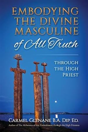 Seller image for Embodying the Divine Masculine of All Truth through The High Priest for sale by GreatBookPrices