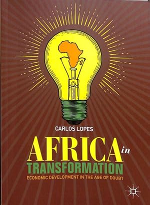 Seller image for Africa in Transformation : Economic Development in the Age of Doubt for sale by GreatBookPrices