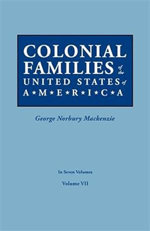 Imagen del vendedor de Colonial Families of the United States of America. in Seven Volumes. Volume VII a la venta por GreatBookPrices