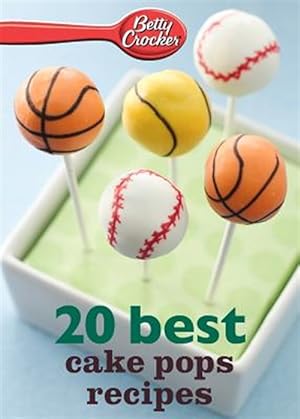 Seller image for Betty Crocker 20 Best Cake Pops Recipes for sale by GreatBookPrices