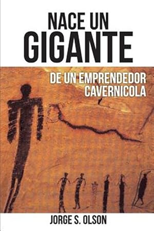 Seller image for Nace Un Gigante: de Un Emprendedor Caverncola -Language: spanish for sale by GreatBookPrices