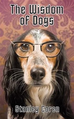 Immagine del venditore per The Wisdom of Dogs venduto da GreatBookPrices