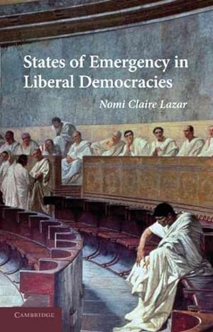 Seller image for States of Emergency in Liberal Democracies for sale by GreatBookPrices