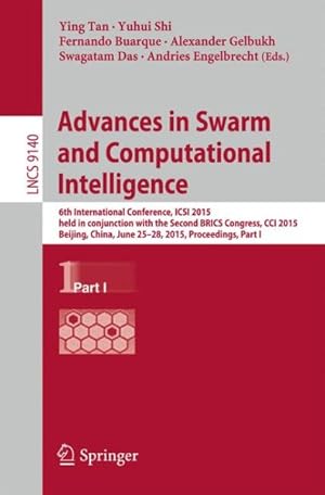 Seller image for Advances in Swarm and Computational Intelligence : 6th International Conference, Icsi 2015, Beijing, China, June 2015, Proceedings for sale by GreatBookPrices