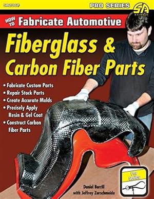 Seller image for How to Fabricate Automotive Fiberglass & Carbon Fiber Parts for sale by GreatBookPrices