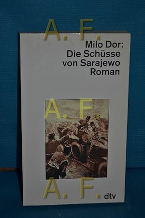 Bild des Verkufers fr Die Schsse von Sarajewo : Roman Milo Dor / dtv , 11079 zum Verkauf von Antiquarische Fundgrube e.U.