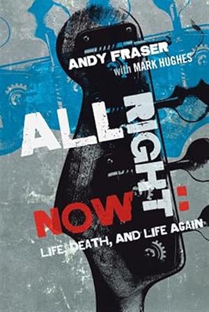 Bild des Verkufers fr All Right Now: Life, Death, and Life Again zum Verkauf von GreatBookPrices