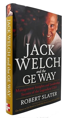 Image du vendeur pour JACK WELCH & THE G. E. WAY Management Insights and Leadership Secrets of the Legendary CEO mis en vente par Rare Book Cellar